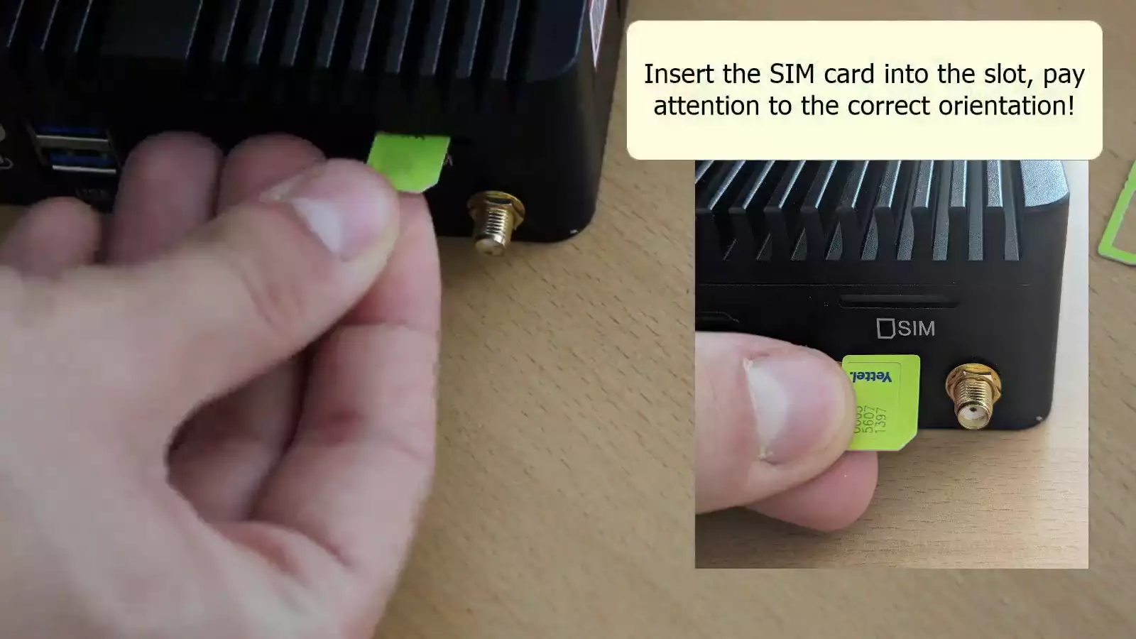 insert your sim card with the contacts facing down towards the antenna ports